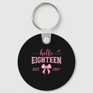 Hello Eighteen Est 2007 Coquette Bow 18th Birthday Key Ring