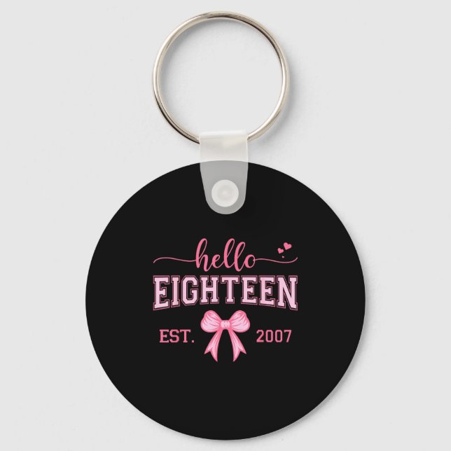 Hello Eighteen Est 2007 Coquette Bow 18th Birthday Key Ring (Front)