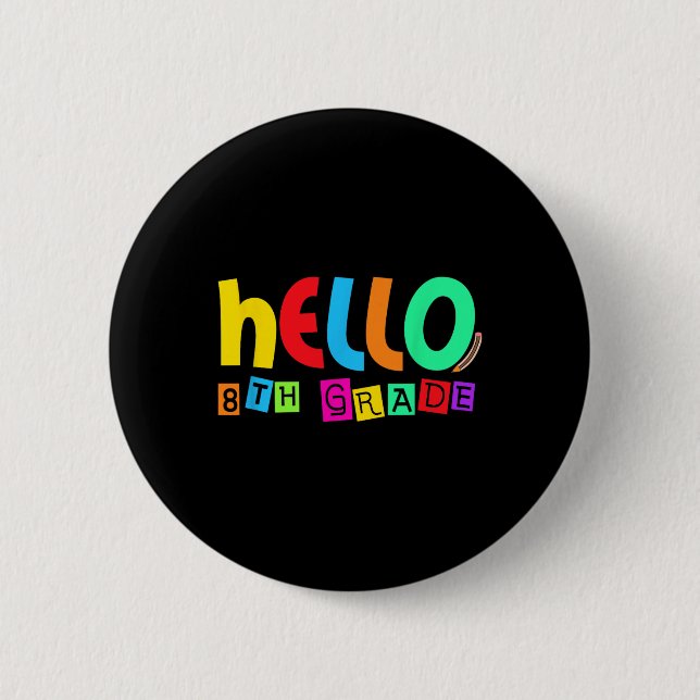 Hello Eighth 8th Grade Back To School For Student  6 Cm Round Badge (Front)