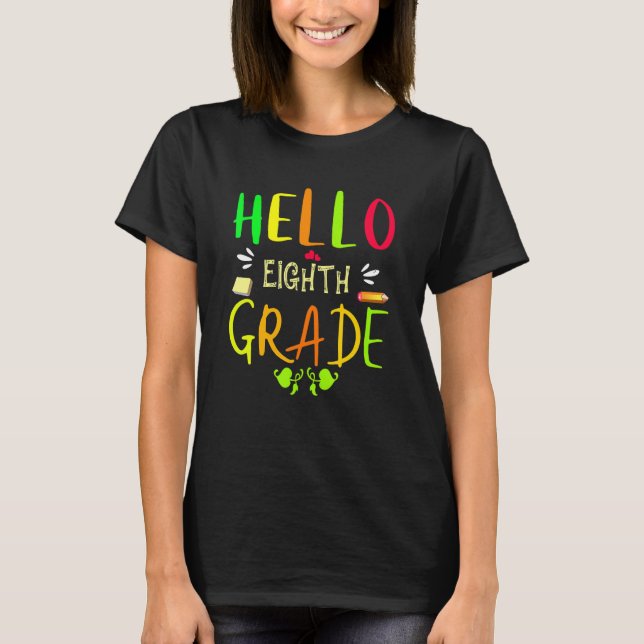 Hello Eighth Grade 8th Grade Back To School T-Shirt (Front)