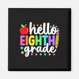 Hello eighth grade back to school teachers magnet