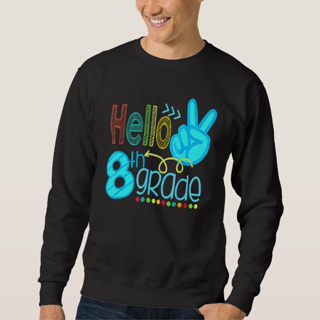 Hello Eighth Grade Team 8th Grade Back To School Sweatshirt (Front)