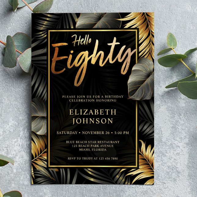 Hello Eighty Black and Gold Tropical 80th Birthday Invitation (Creator Uploaded)