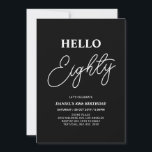Hello Eighty | Modern Black 80th Birthday Party Invitation<br><div class="desc">Invite your guests with this stylish 80th birthday invitation. This design features a modern script "Hello Eighty" in black & white colour theme. You can customise all the text. Matching party supplies are available at my shop BaraBomDesign.</div>