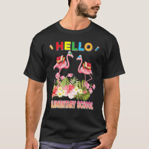 Hello Elementary School Flamingo Welcome Back To S T-Shirt