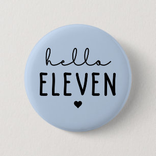 Hello Eleven 11th Birthday celebration gift 6 Cm Round Badge
