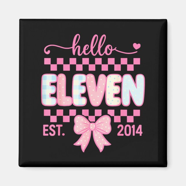 Hello Eleven Est 2014 Coquette Bow Happy 11th Birt Magnet (Front)