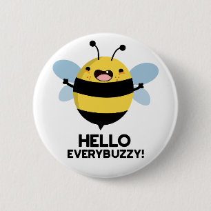 Hello Everybuzzy Funny Bee Pun   6 Cm Round Badge
