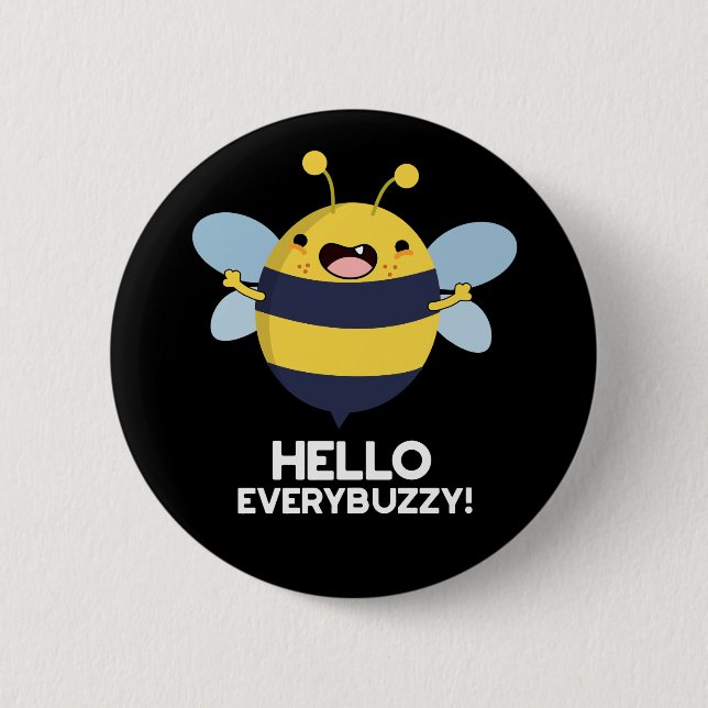 Hello Everybuzzy Funny Bee Pun  Dark BG 6 Cm Round Badge (Front)