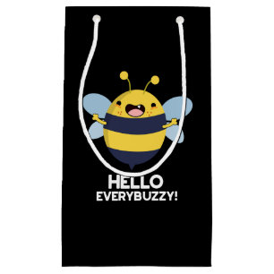 Hello Everybuzzy Funny Bee Pun  Dark BG Small Gift Bag