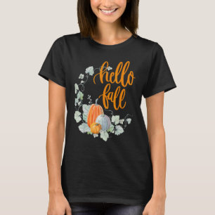 Hello Fall, autumn colours leaves, Pumpkins and fa T-Shirt