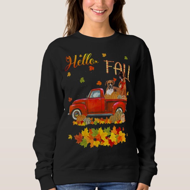 Hello Fall Boxer Dog Leaf Fall Autumn Red Truck Do Sweatshirt (Front)