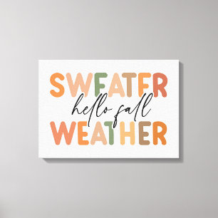 Hello Fall   Sweater Weather Canvas Print