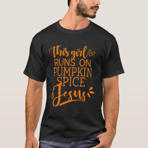 Hello Fall This Girl Runs On Pumpkin Spice And Jes T-Shirt