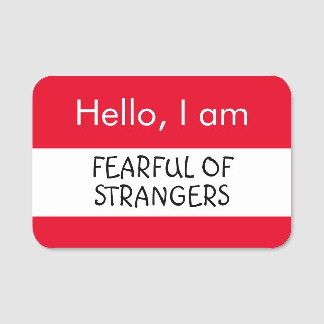 Hello... Fearful of Strangers Name Tag (Front)