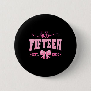 Hello Fifteen Est 2010 Coquette Bow 15th Birthday  6 Cm Round Badge