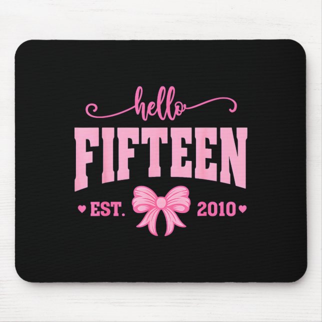 Hello Fifteen Est 2010 Coquette Bow 15th Birthday  Mouse Mat (Front)