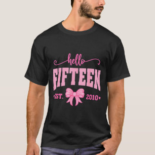 Hello Fifteen Est 2010 Coquette Bow 15th Birthday  T-Shirt