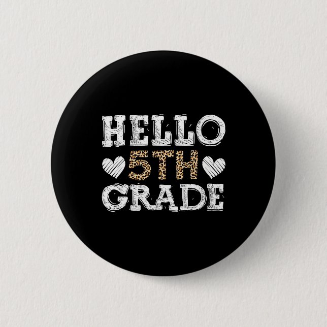 Hello Fifth Grade Back To School 1st Day Leopard T 6 Cm Round Badge (Front)