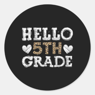 Hello Fifth Grade Back To School 1st Day Leopard T Classic Round Sticker
