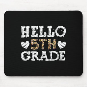 Hello Fifth Grade Back To School 1st Day Leopard T Mouse Mat