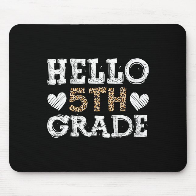 Hello Fifth Grade Back To School 1st Day Leopard T Mouse Mat (Front)