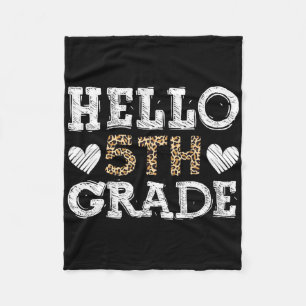 Hello Fifth Grade Byck To School 1st Day Leopard T Fleece Blanket