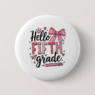 Hello Fifth Grade First Day Of School Coquette Tea 6 Cm Round Badge