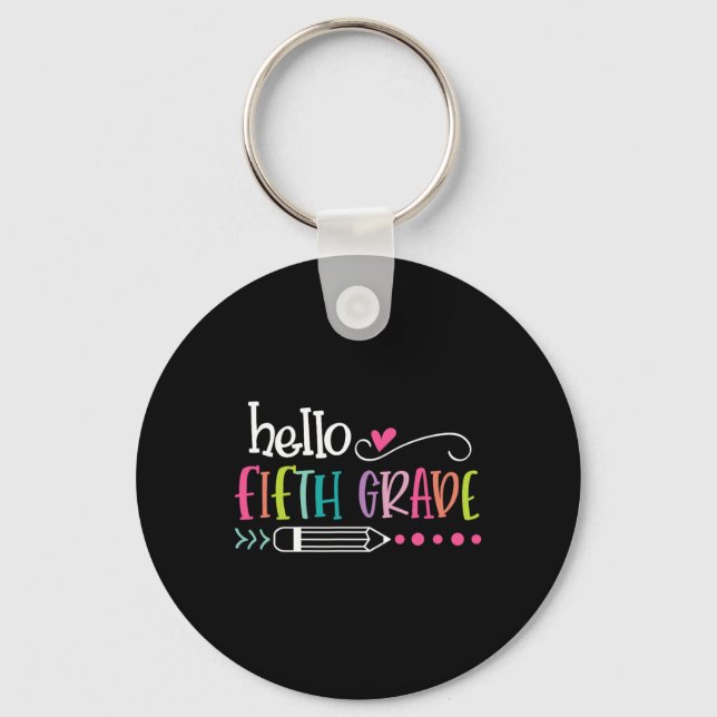 Hello Fifth GRADE  Fun 5th GRADE Back To School  Key Ring (Front)