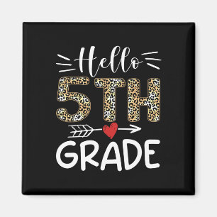 Hello Fifth Grade Leopard 1st Day Of School Team 5 Magnet