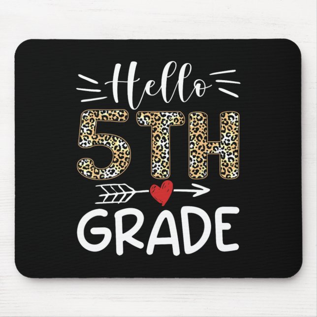Hello Fifth Grade Leopard 1st Day Of School Team 5 Mouse Mat (Front)