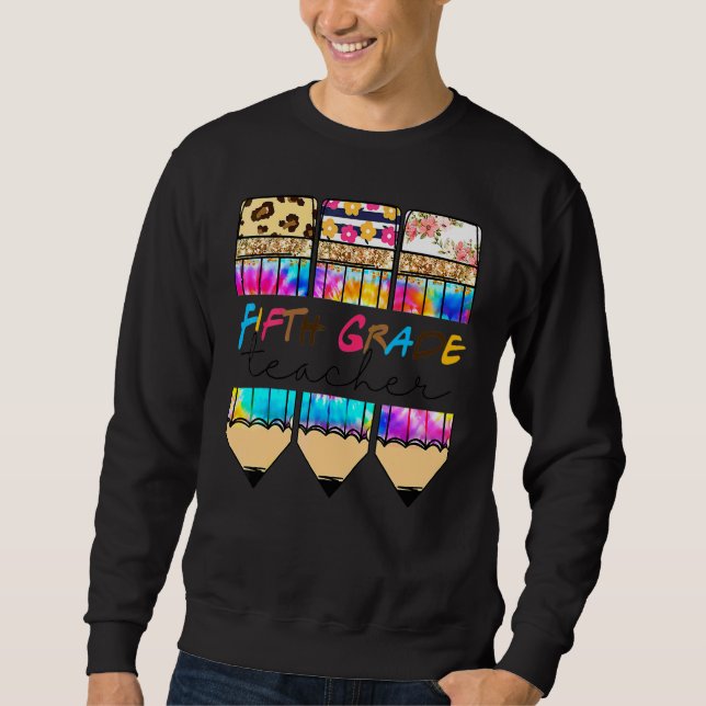 Hello Fifth Grade Leopard Tie Dye Pencil  Cute Tea Sweatshirt (Front)