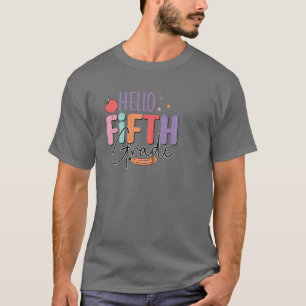 Hello Fifth Grade Team 5Th Grade Teacher Back To S T-Shirt