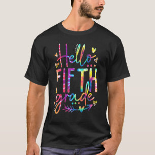 Hello Fifth Grade Tie Dye First Day Of School T-Shirt