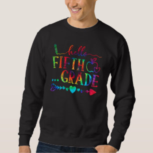 Hello Fifth Grade Tie Dye Team 5th Grade School Fi Sweatshirt