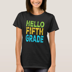Hello Fifth Grade Welcome Back to School Teacher K T-Shirt