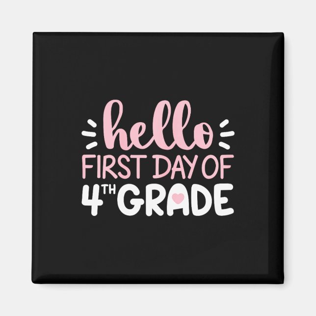 Hello First Day Of 4th Grade Team Fourth Grade Squ Magnet (Front)