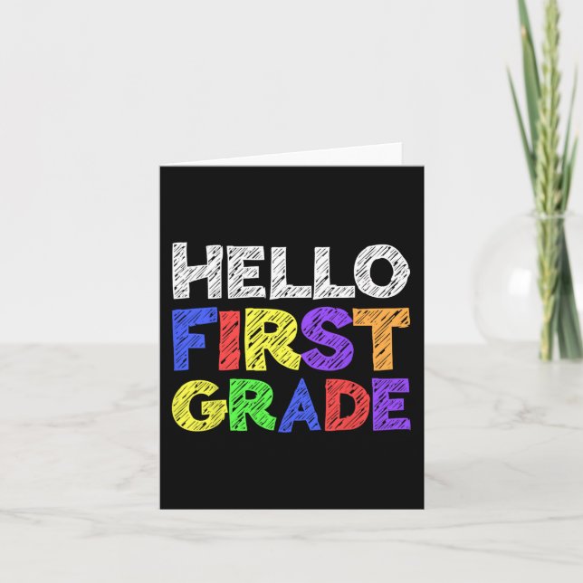 Hello First Grade  1st Grade Back To School 1 Card (Front)