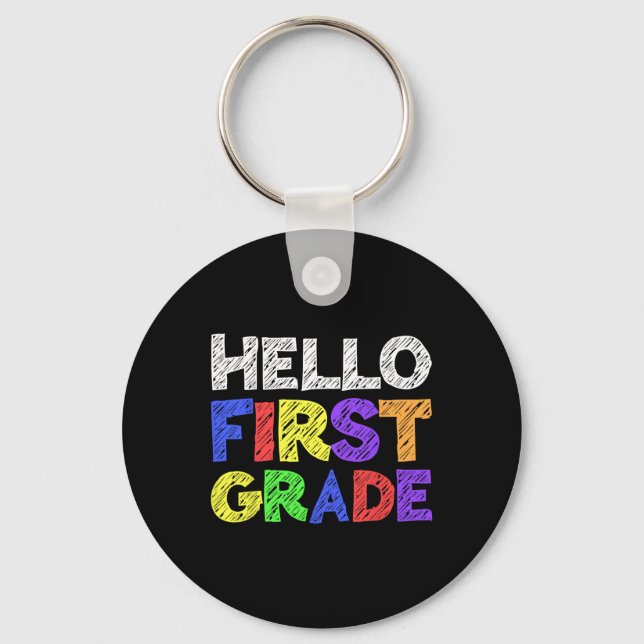 Hello First Grade 1st Grade Byck To School 1  Key Ring (Front)