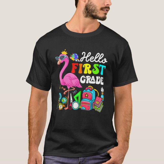 Hello First Grade Flamingo Back To School First Da T-Shirt (Front)