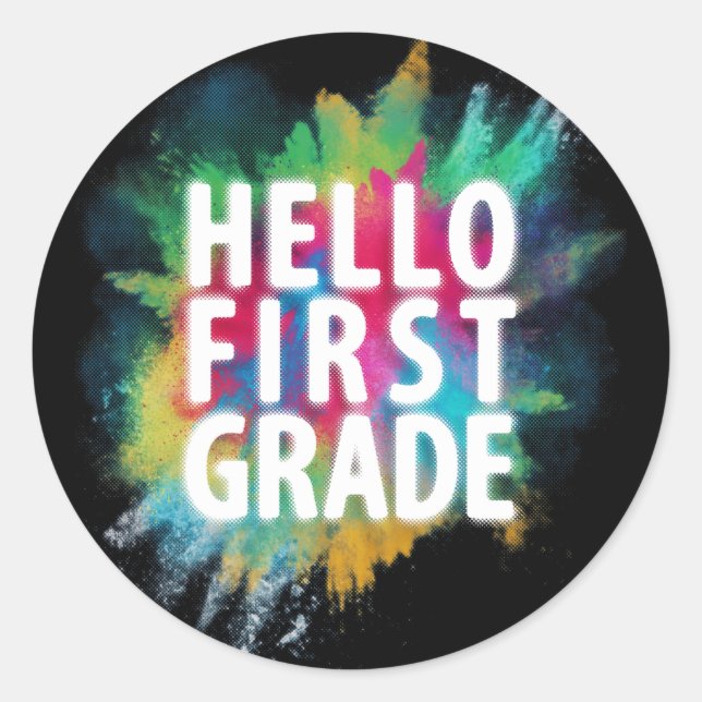 Hello First Grade! Funny 1st Grade Back To School Classic Round Sticker (Front)