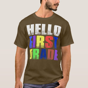 Hello First Grade Funny 1st Grade Back To School G T-Shirt