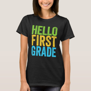 Hello First Grade Funny 1st Grade Back To School T-Shirt
