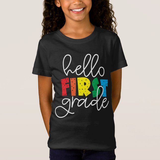 Hello First Grade School Teacher First Day T-Shirt (Front)