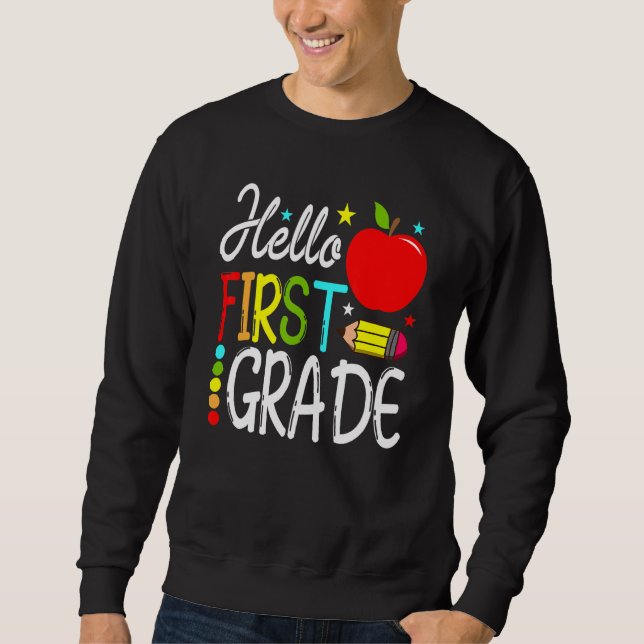 Hello First Grade Team 1st Grade Back To School Te Sweatshirt (Front)