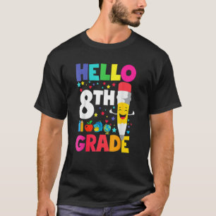 Hello First Grade Team 8th Grade Back To School Te T-Shirt