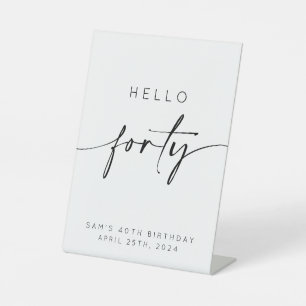 Hello Forty 40th Birthday Pedestal Sign
