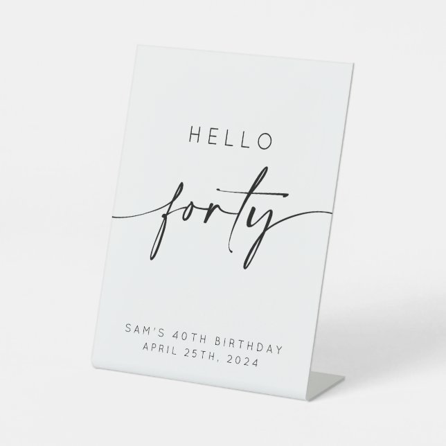 Hello Forty 40th Birthday Pedestal Sign (Front)