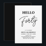Hello Forty | Black & White 40th Birthday Party Invitation<br><div class="desc">Invite your guests with this stylish 40th birthday invitation. This design features a modern script "Hello Forty" in black & white colour theme. You can customise all the text. Matching party supplies are available at my shop BaraBomDesign.</div>