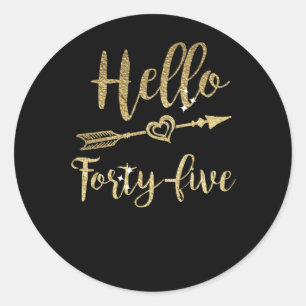Hello Forty Five Birthday 45th Birthday Classic Round Sticker